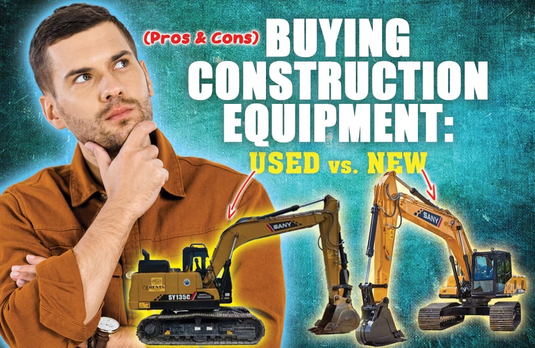 Buying Construction Equipment: New vs. Used (Pros & Cons ...